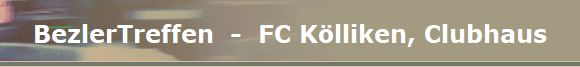 BezlerTreffen  -  FC Klliken, Clubhaus